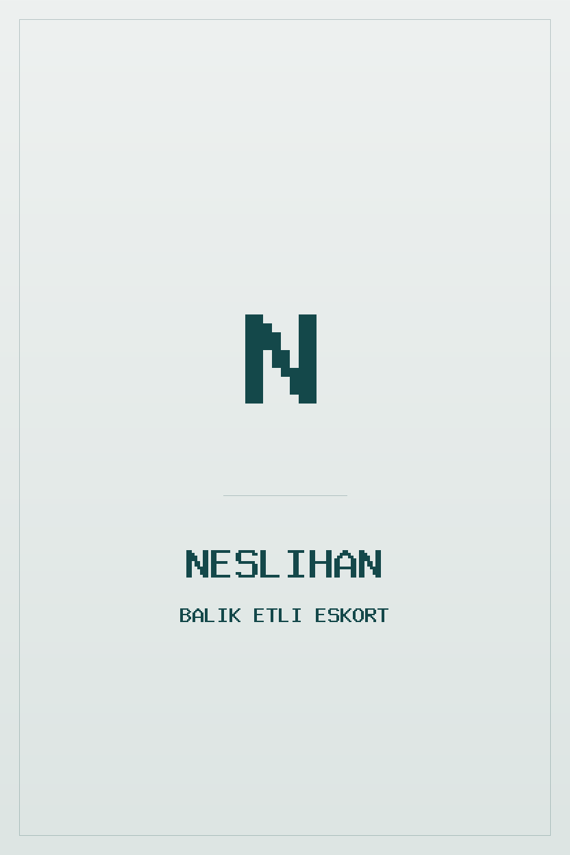 Neslihan — Balık Etli eskort, İstanbul